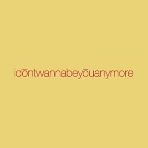 Idontwannabeyouanymore