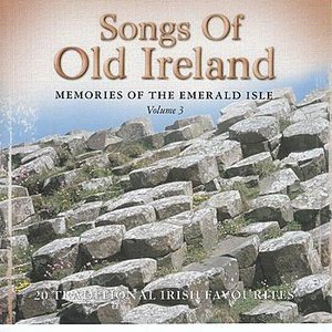 Songs Of Old Ireland, Volume 3 : 20 Traditional Irish Favourites