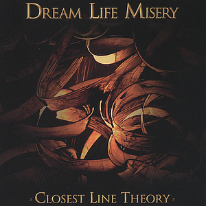 Dream Life Misery - Closest Line Theory (2004)