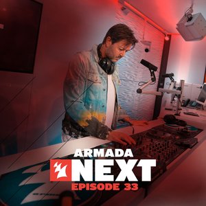 Armada Next - Episode 33 (DJ Mix)