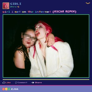 Girl I Met On The Internet (Oscar Remix)