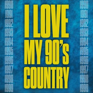 I Love My 90's Country