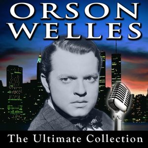 Orson Welles - The Ultimate Collection