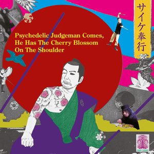 Psychedelic Judgeman Comes, He Has the Cherry Blossom on the Shoulder