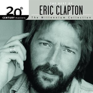 Bild für '20th Century Masters: The Millenium Collection:  The Best of Eric Clapton'