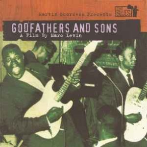 Martin Scorsese Presents The Blues - Godfathers And Sons