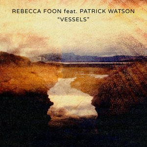 Vessels (feat. Patrick Watson)