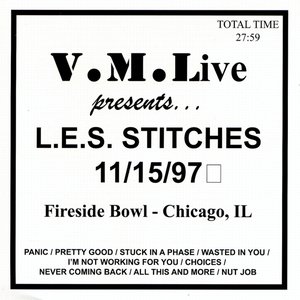 V.M.Live Presents L.E.S. Stitches 11/15/97