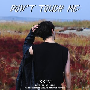 DON'T TOUCH ME