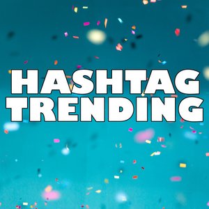 HASHTAG TRENDING