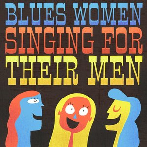 Blues Women - Singing For Their Men