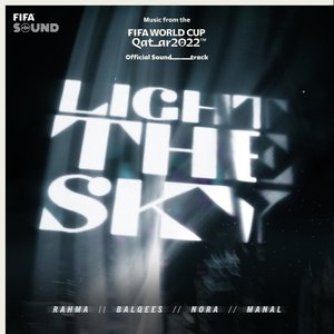 Light The Sky [Music from the FIFA World Cup Qatar 2022 Official Soundtrack]