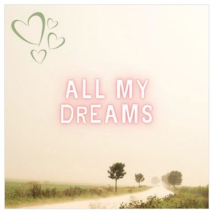 All My Dreams