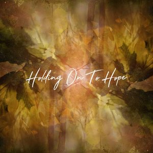 Holding On To Hope (Deluxe)