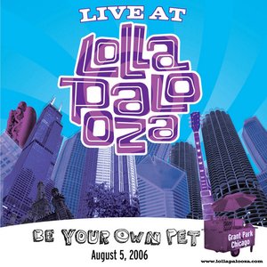 Be Your Own Pet: Live At Lollapalooza 2006