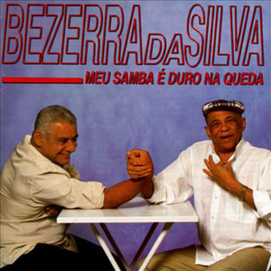 Bezerra da Silva - Meu Samba É Duro Da Queda - Zortam Music