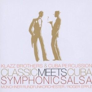 Classic Meets Cuba-Symphonic Salsa