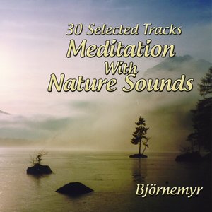 30 Selected Tracks: Meditation With Nature Sounds