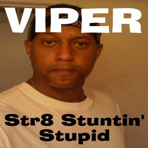 Str8 Stuntin' Stupid
