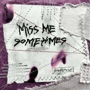 miss me sometimes