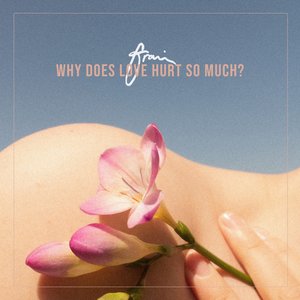 Why Does Love Hurt So Much?