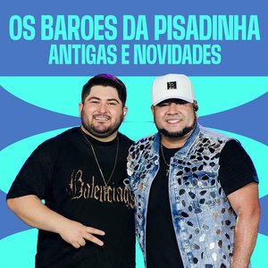 Os Barões da Pisadinha - Antigas e Novidades