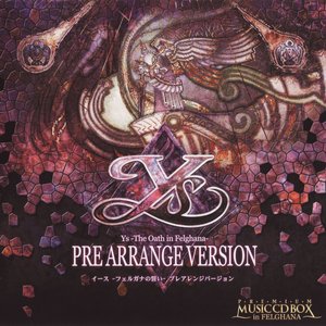 Ys -The Oath in Felghana- PRE ARRANGE VERSION