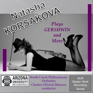 Natasha Korsakova Plays Gershwin & More