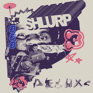 Shlurp 3 Deluxe