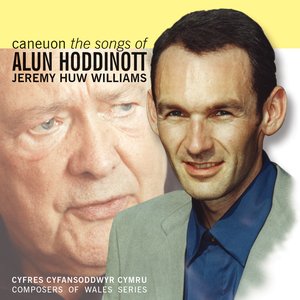 Caneuon Alun Hodinott / The Songs Of Alun Hodinott