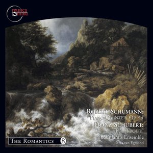 Schumann: Piano Quintet, Op. 44 - Schubert: Piano Quintet in A Major, Op. 114, "The Trout"