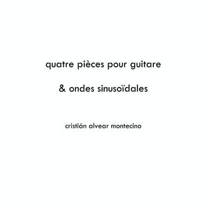 Quatre Pièces Pour Guitare & Ondes Sinusoïdales