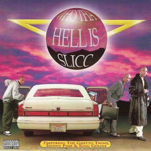 Who Tha Hell is Slicc