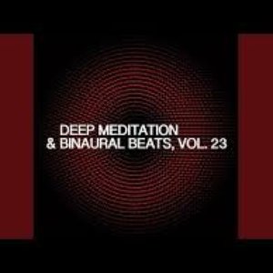 Deep Meditation & Binaural Beats, Vol. 23