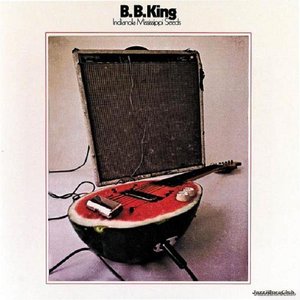 B.b.king - Indianola Mississippi Seeds - Zortam Music