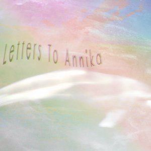 Letters To Annika