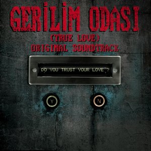 Gerilim Odasi - True Love (Original Soundtrack from "Gerilim Odasi - True Love")