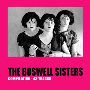 The Boswell Sisters Compilation (43 Tracks)