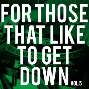 For Those That Like To Get Down, Vol. 5