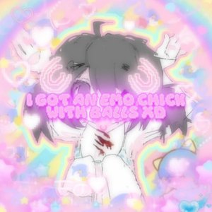 I Got an Emo Chick With Balls XD - Single