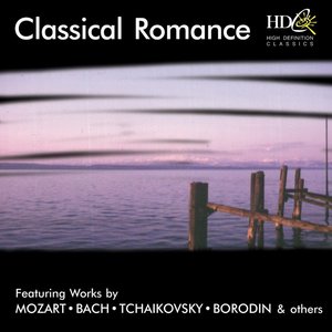 Classical Romance (Featuring Works by Mozart, Bach, Tchaikovsky, Borodin And Others)