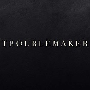 Troublemaker