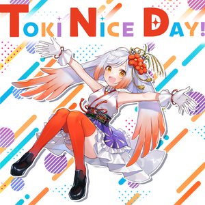 TOKI NICE DAY!