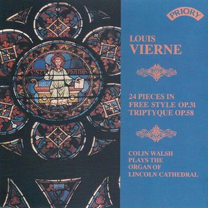 Louis Vierne - Triptique & 24 Pieces in Free Style / Organ of Lincoln Cathedral