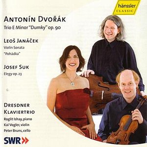 Dvořàk: Trio E Minor "Dumky: op. 90 / Janáček: Violin Sonata "Pohádka" / Suk: Elegy op. 23