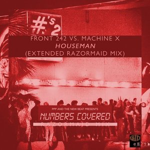Houseman (Front 242 Vs. Machine X) [Extended Razormaid Mix]