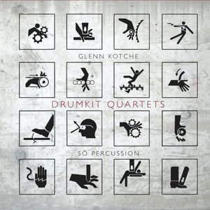 Glenn Kotche: Drumkit Quartets