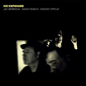 Ice Exposure (feat. David Fenech & Vincent Epplay)