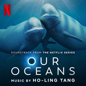 Our Oceans (Soundtrack from the Netflix Series)