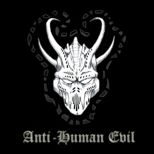 Image for 'Anti-Human Evil'